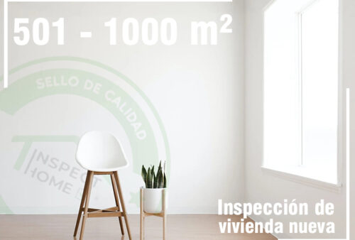 Inspección de vivienda nueva o reformada de 501 m² a 1000 m²